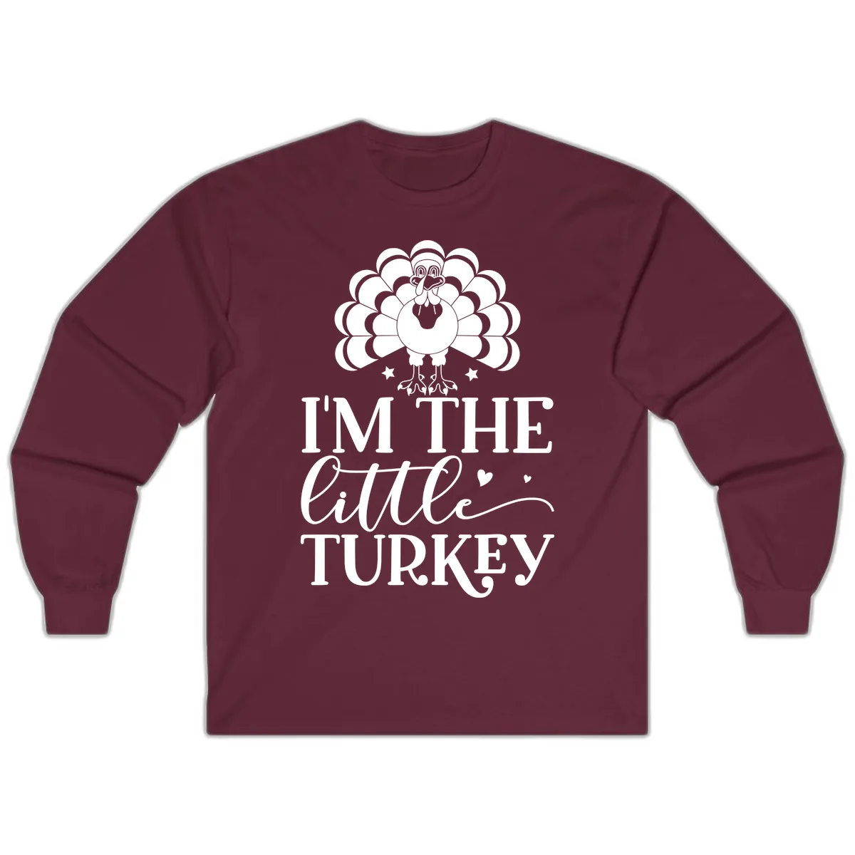 I'm The Little Turkey Thanksgiving Long Sleeve in Maroon