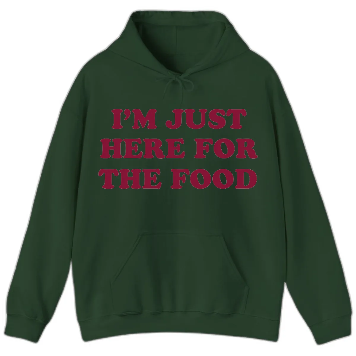 I'm Just Here For The Food Hoodie in Forest Green
