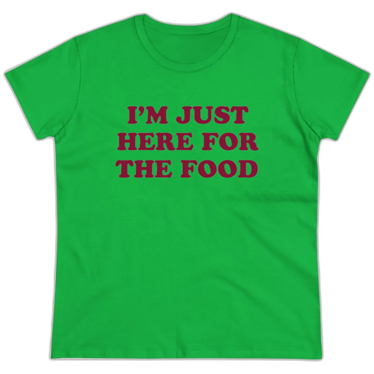 I'm Just Here For The Food Ladies Tee in Irish Green