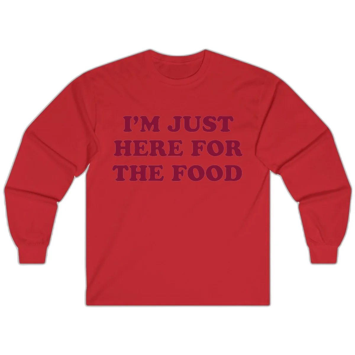 I'm Just Here For The Food Long Sleeve in Red