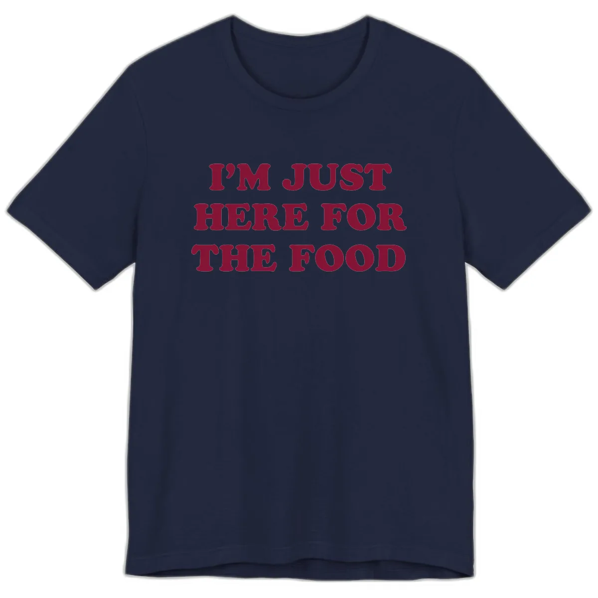I'm Just Here For The Food Premium T-Shirt in Navy