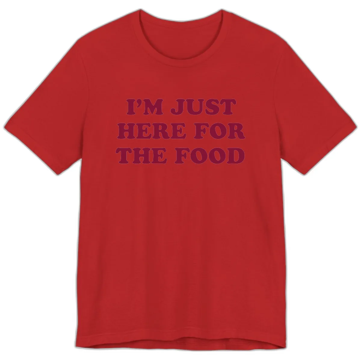 I'm Just Here For The Food Premium T-Shirt in Red