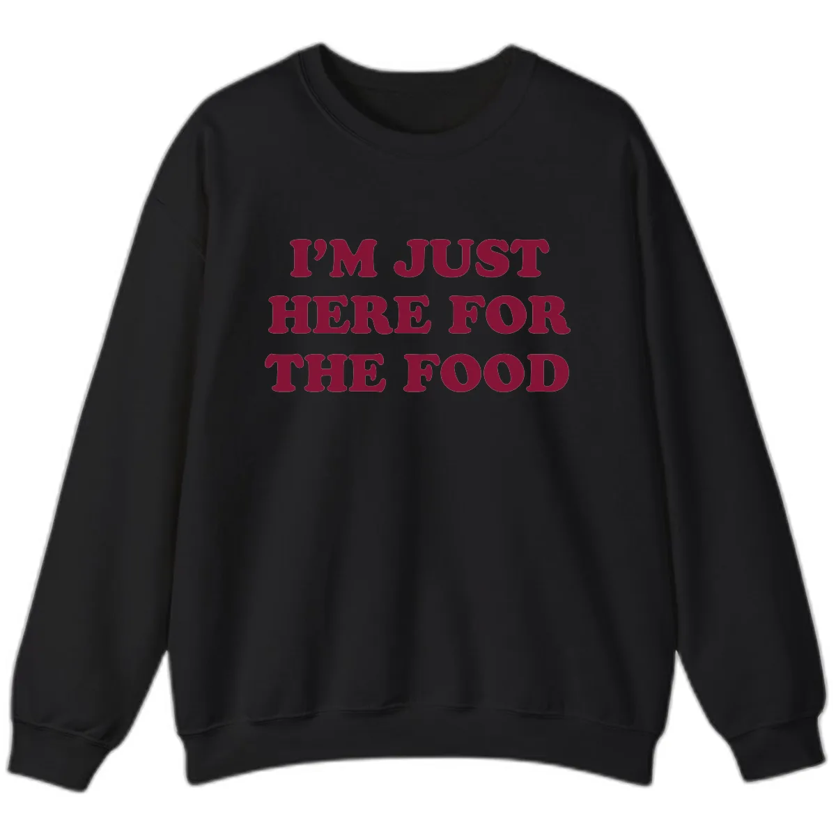 I'm Just Here For The Food Sweatshirt in Black