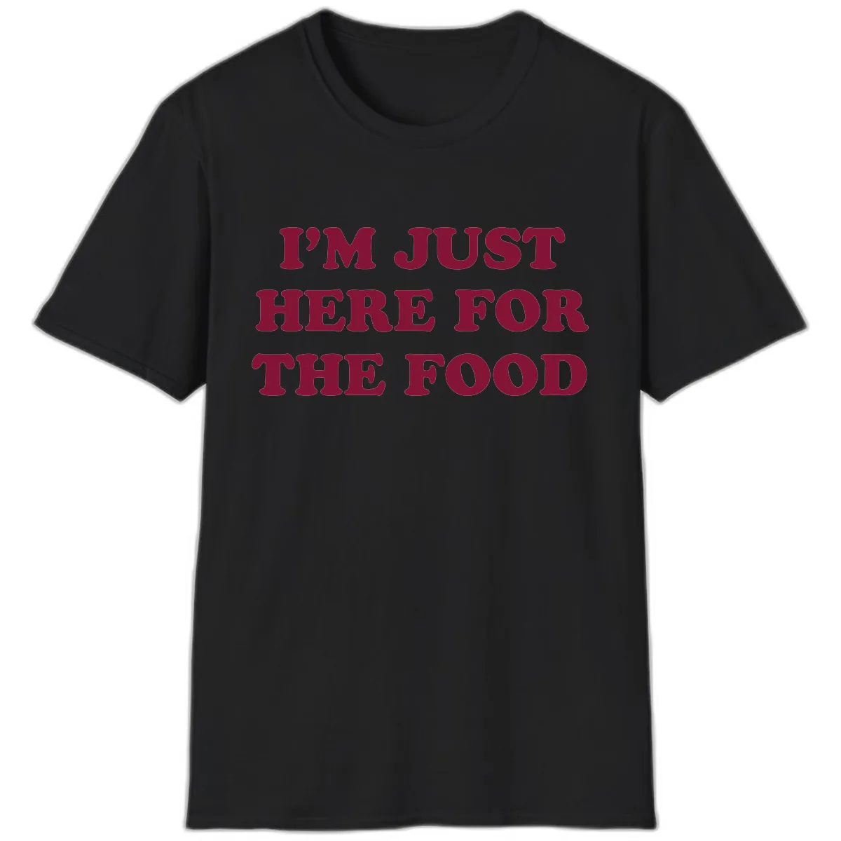 I'm Just Here For The Food T-Shirt in Black
