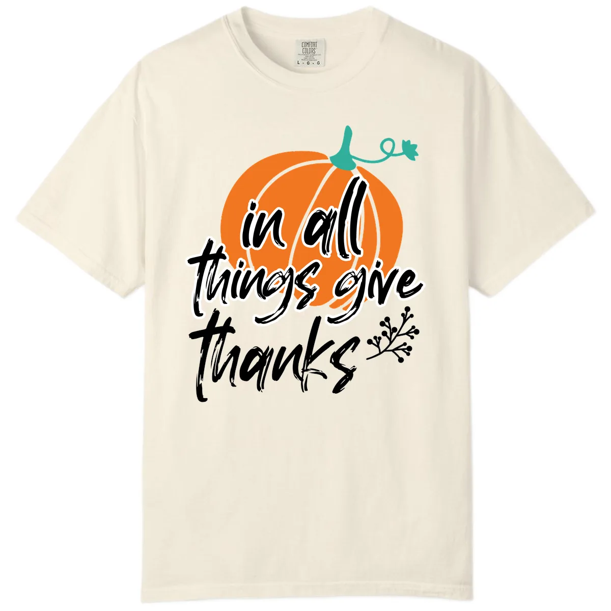 In All Things Give Thanks Pumpkin Comfort Color in Ivory