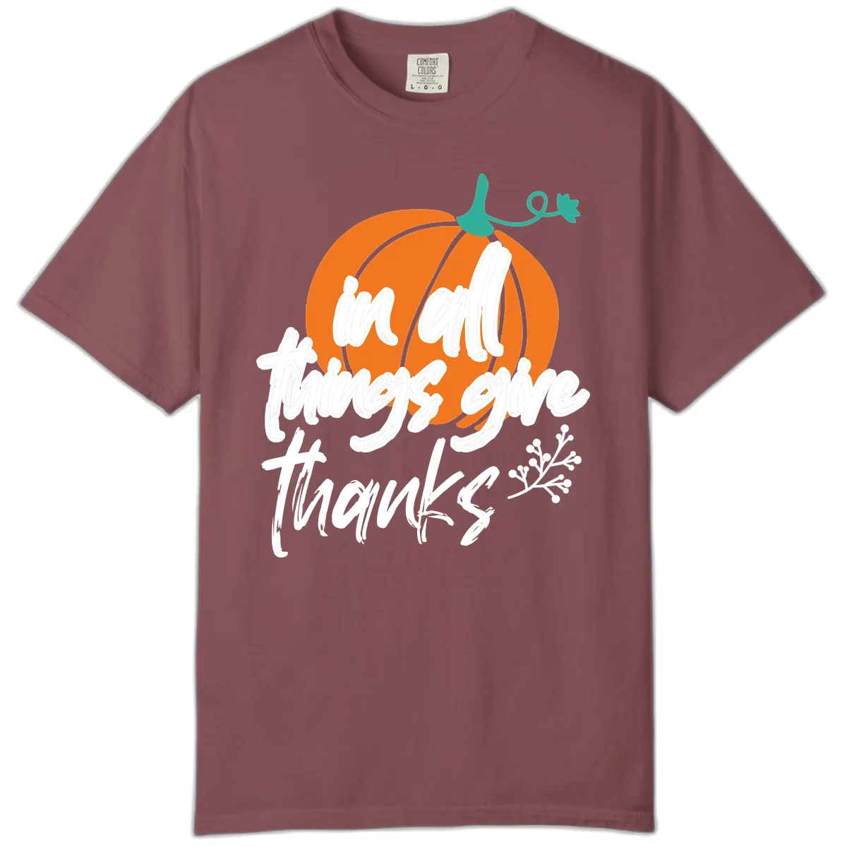 In All Things Give Thanks Pumpkin Comfort Color in Brick