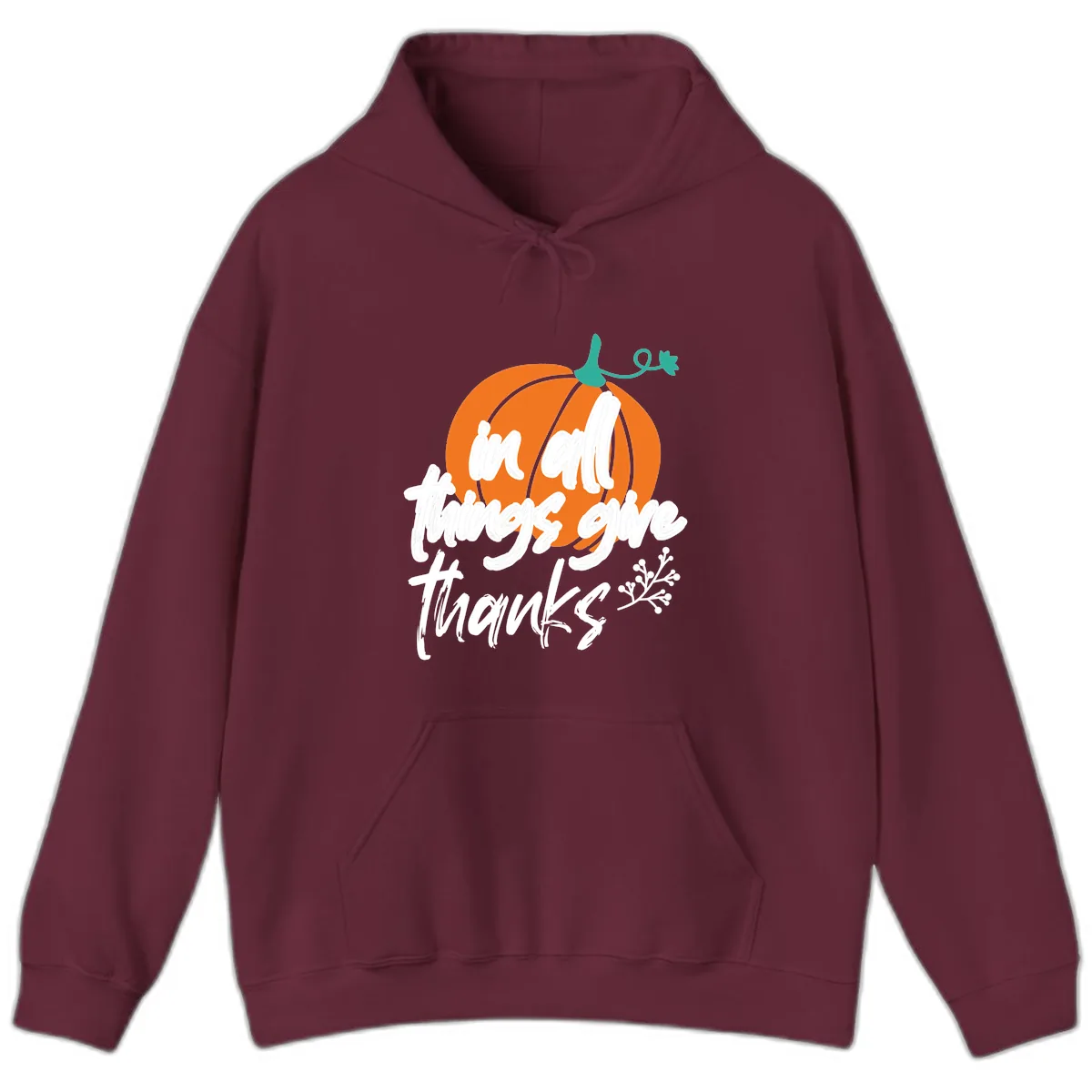 In All Things Give Thanks Pumpkin Hoodie in Maroon