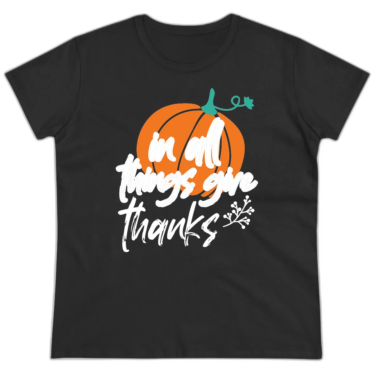 In All Things Give Thanks Pumpkin Ladies Tee in Black