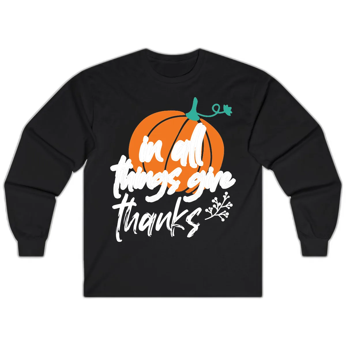 In All Things Give Thanks Pumpkin Long Sleeve in Black
