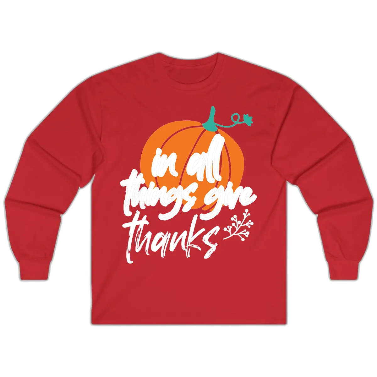 In All Things Give Thanks Pumpkin Long Sleeve in Red