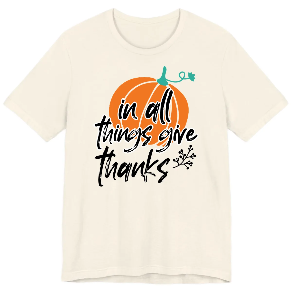 In All Things Give Thanks Pumpkin Premium T-Shirt in Natural