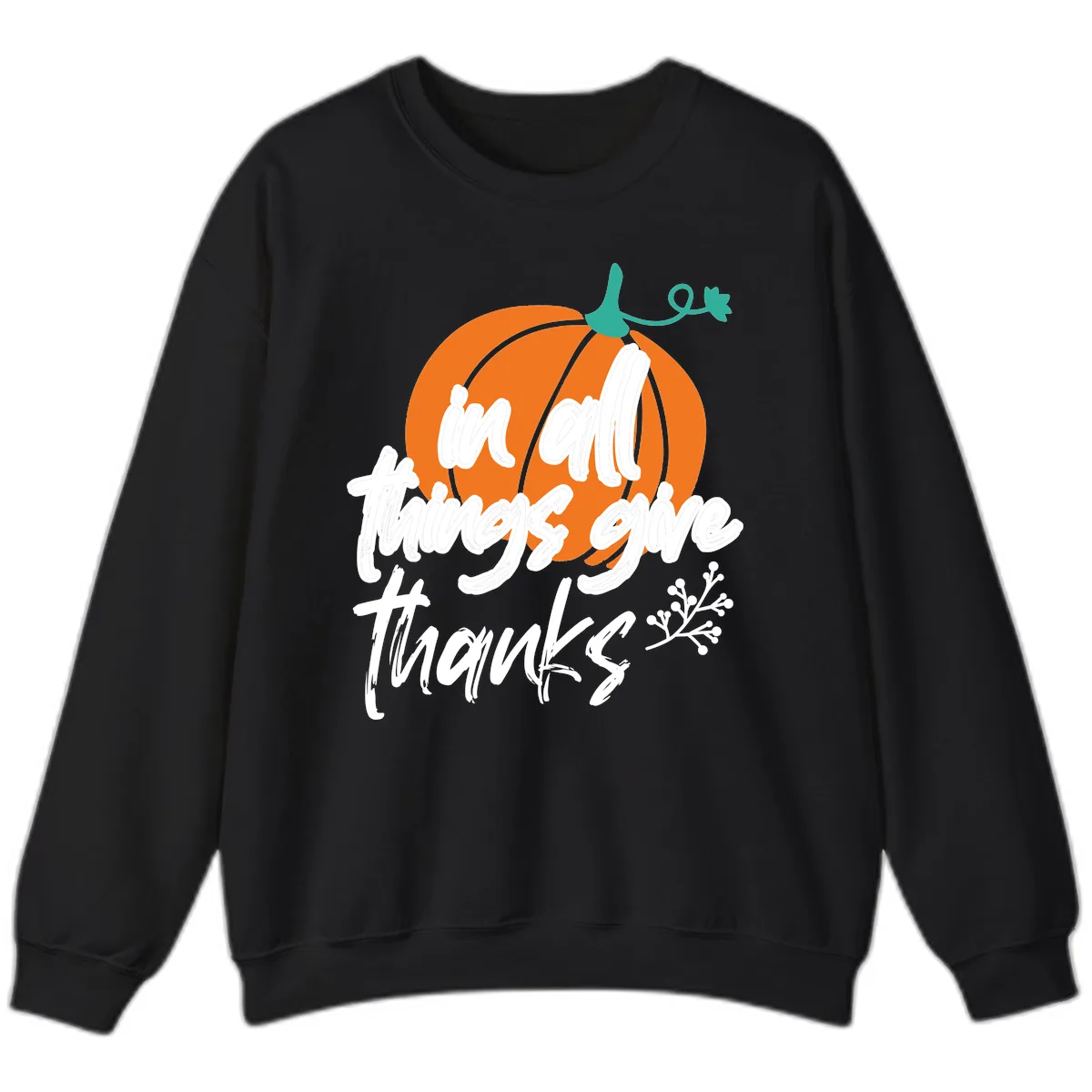 In All Things Give Thanks Pumpkin Sweatshirt in Black