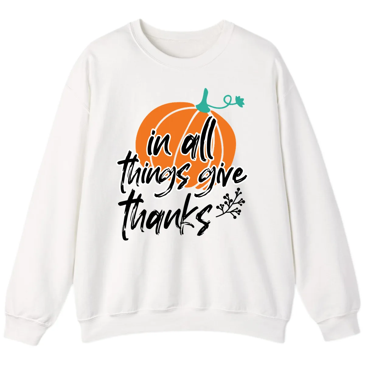 In All Things Give Thanks Pumpkin Sweatshirt in White