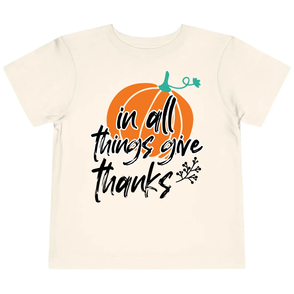 In All Things Give Thanks Pumpkin Toddler T-Shirt in Natural
