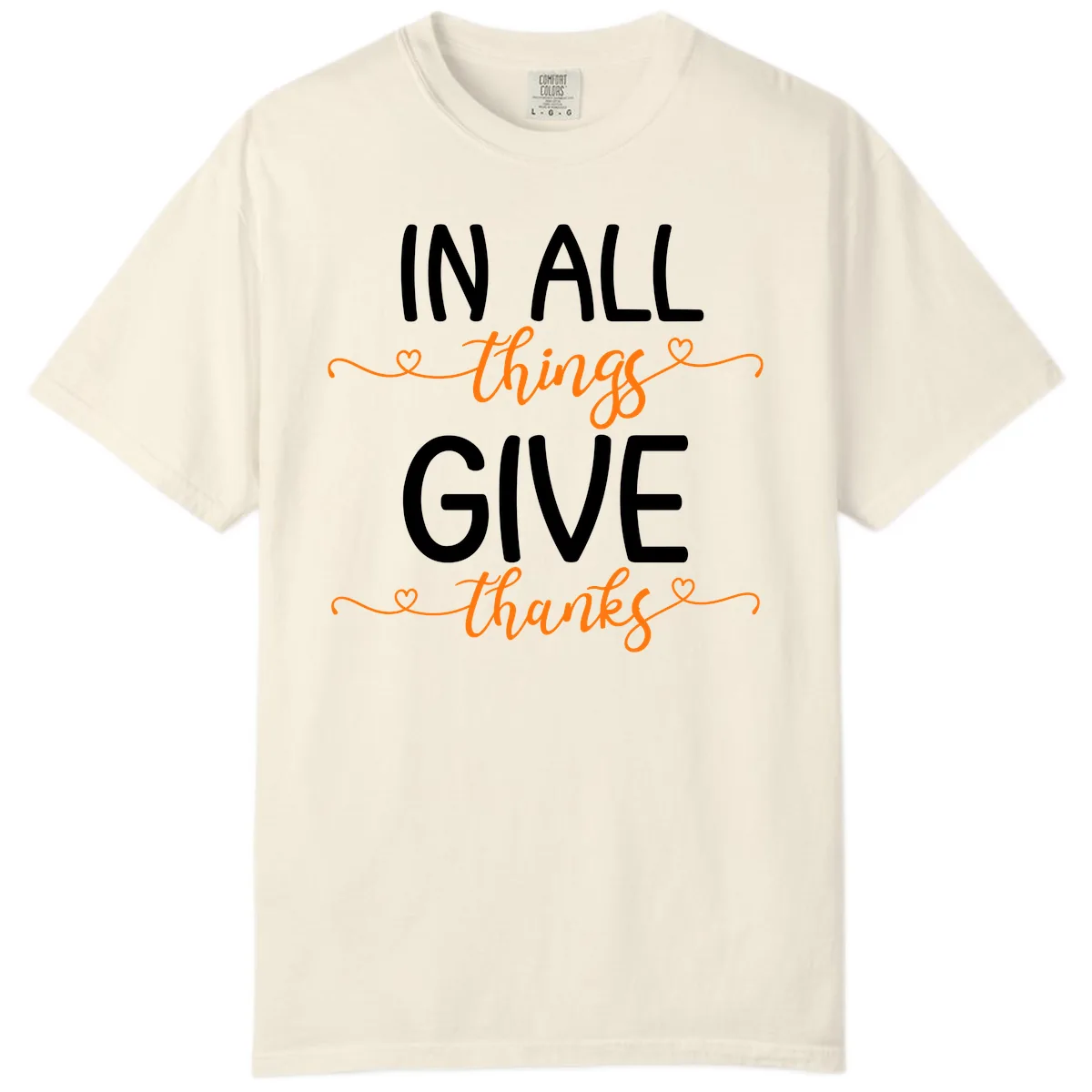 In All Things Give Thanks Phrase Comfort Color in Ivory