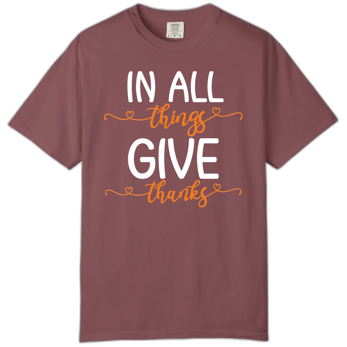 In All Things Give Thanks Phrase Comfort Color in Brick