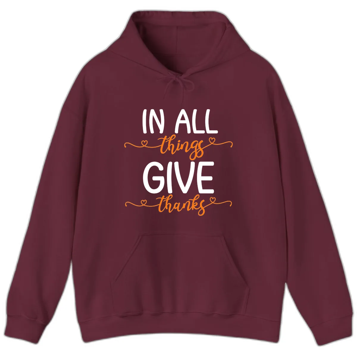 In All Things Give Thanks Phrase Hoodie in Maroon