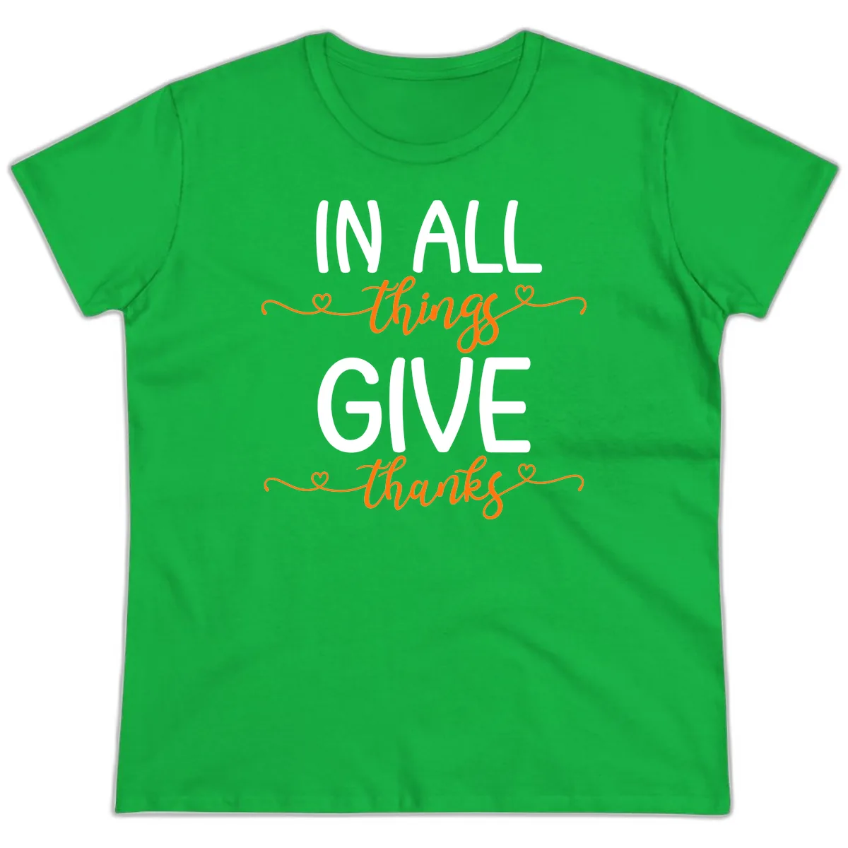 In All Things Give Thanks Phrase Ladies Tee in Irish Green