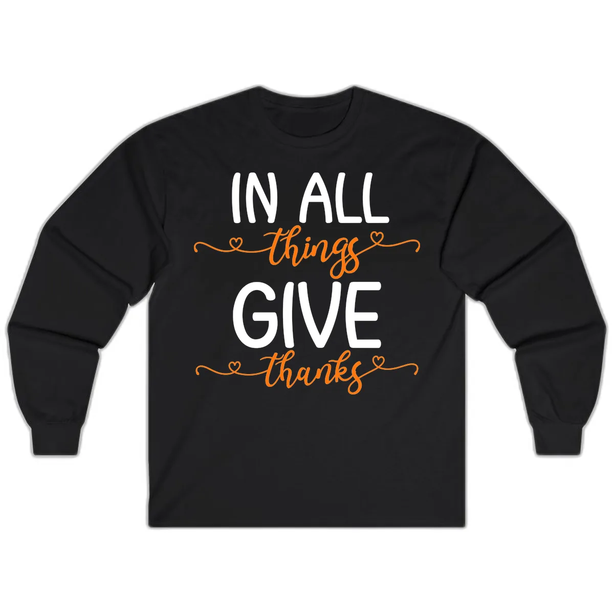 In All Things Give Thanks Phrase Long Sleeve in Black
