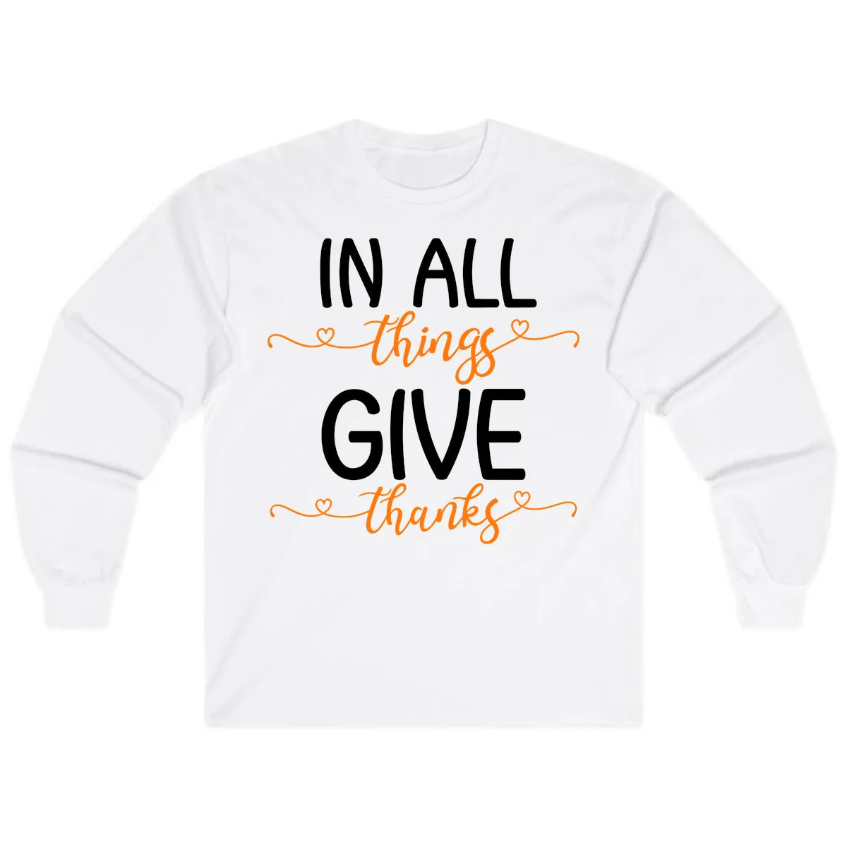 In All Things Give Thanks Phrase Long Sleeve in White