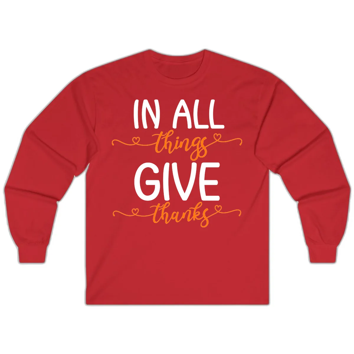 In All Things Give Thanks Phrase Long Sleeve in Red