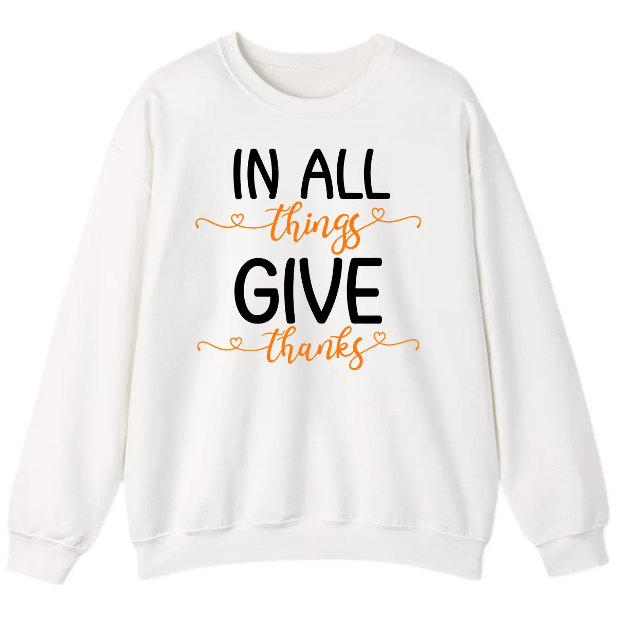 In All Things Give Thanks Phrase Sweatshirt in White