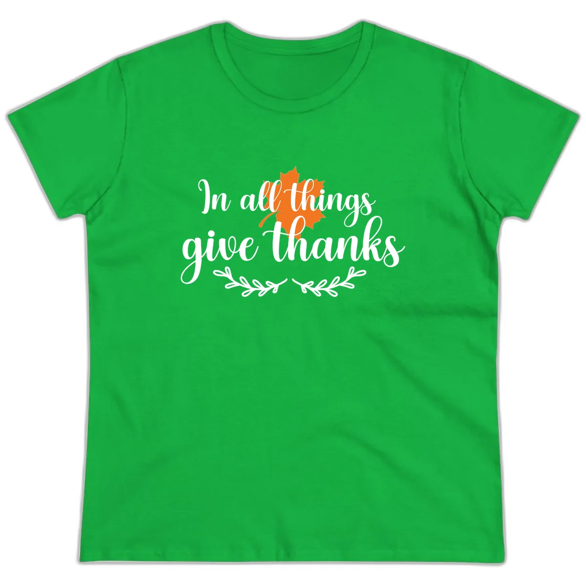 In All Things Give Thanks Typography Ladies Tee in Irish Green