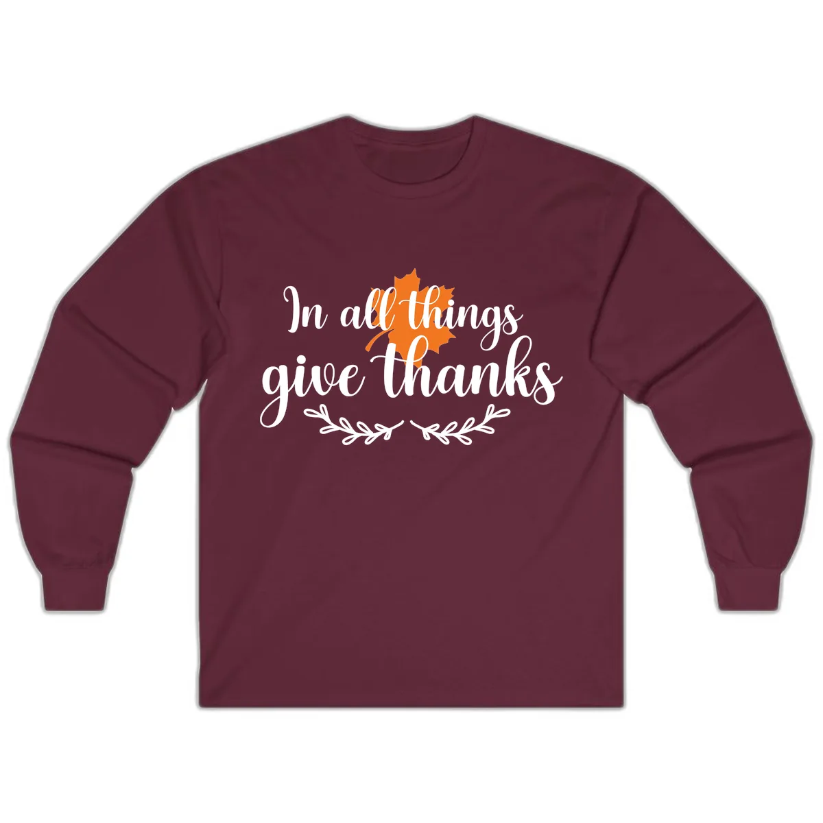 In All Things Give Thanks Typography Long Sleeve in Maroon