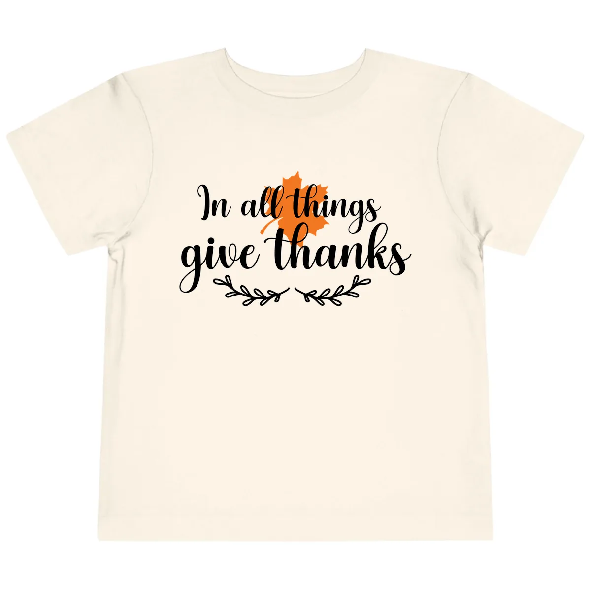 In All Things Give Thanks Typography Toddler T-Shirt in Natural