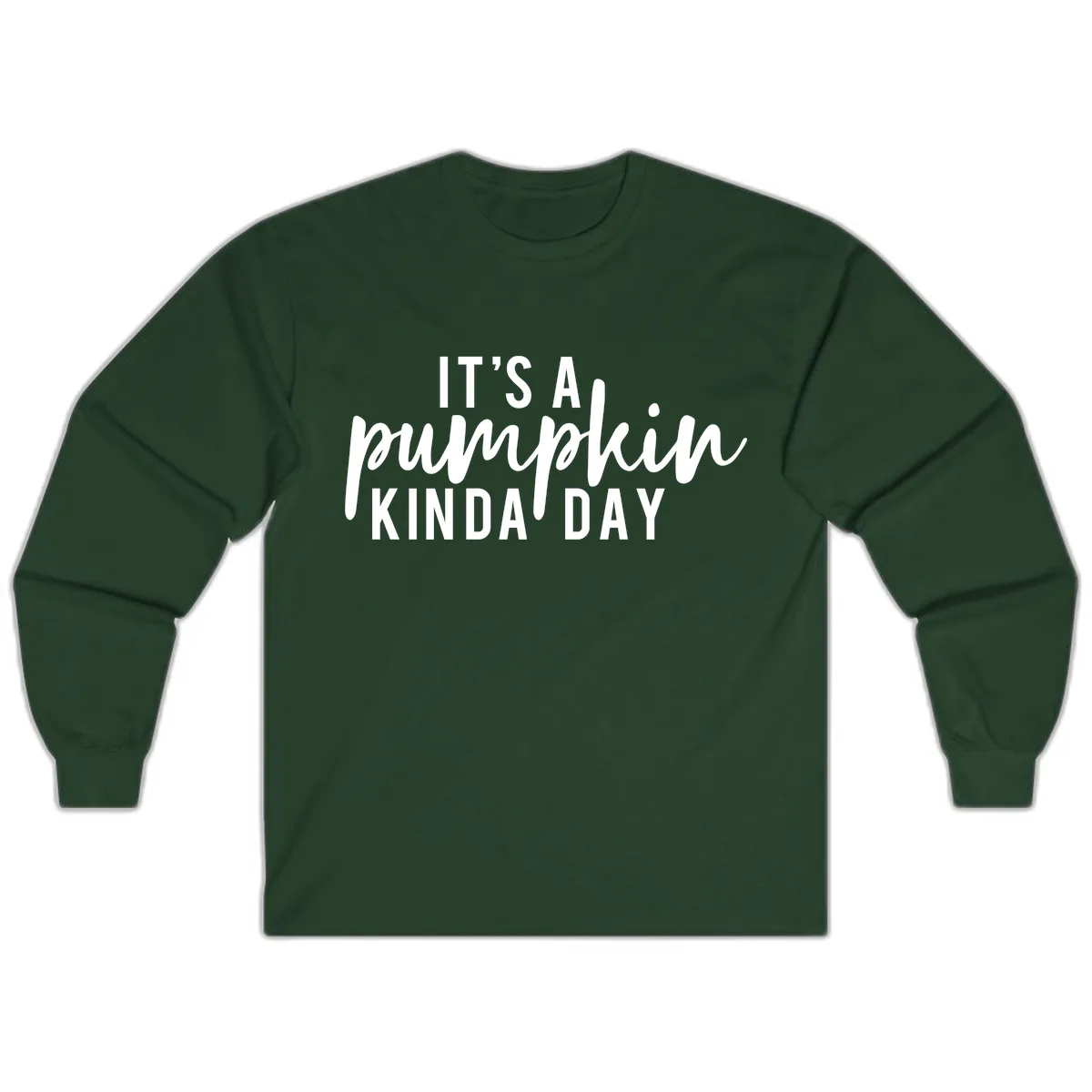 It's A Pumpkin Kinda Day Long Sleeve in Forest Green