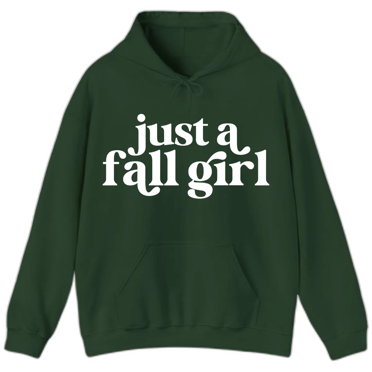 Just A Fall Girl Typography Hoodie in Forest Green