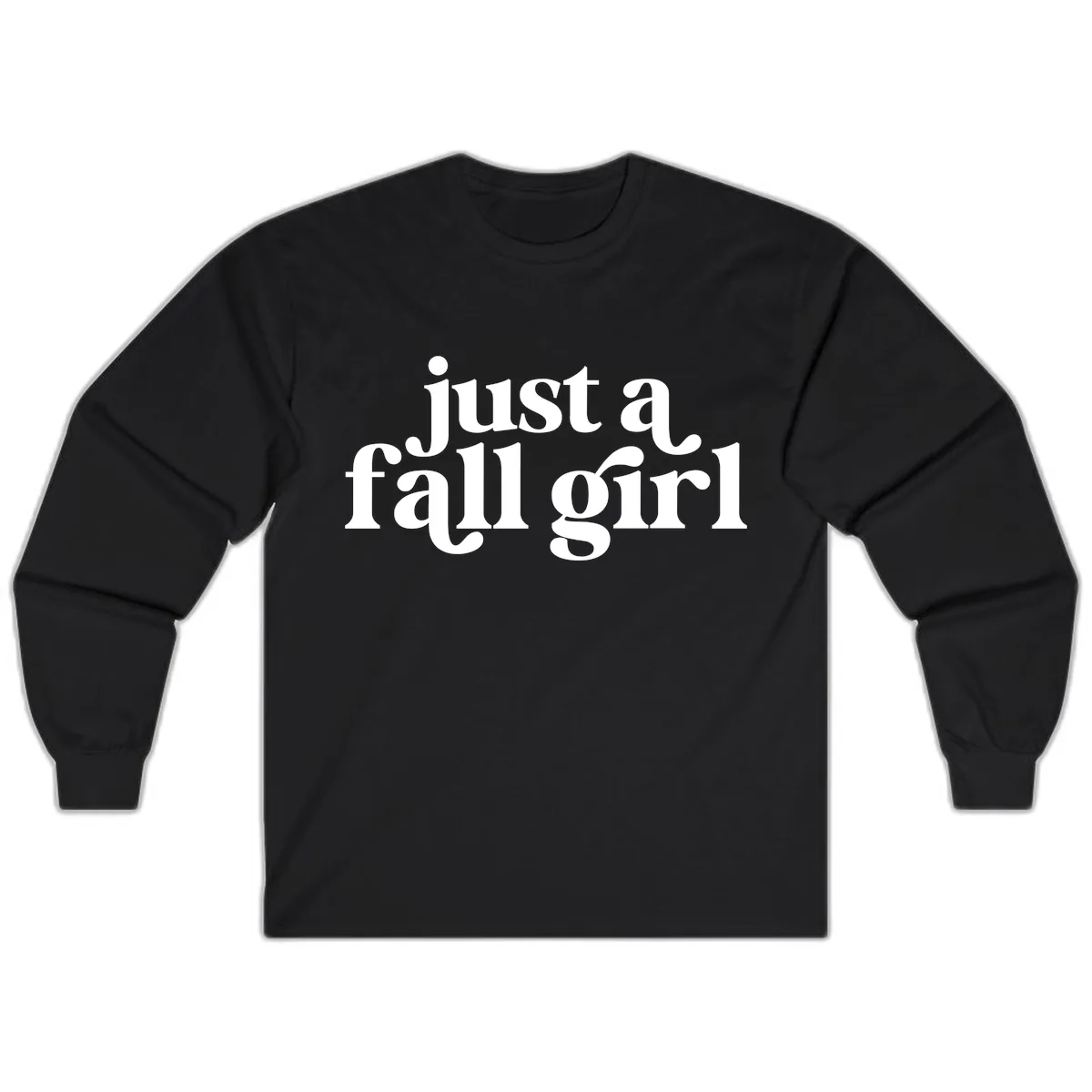 Just A Fall Girl Typography Long Sleeve in Black