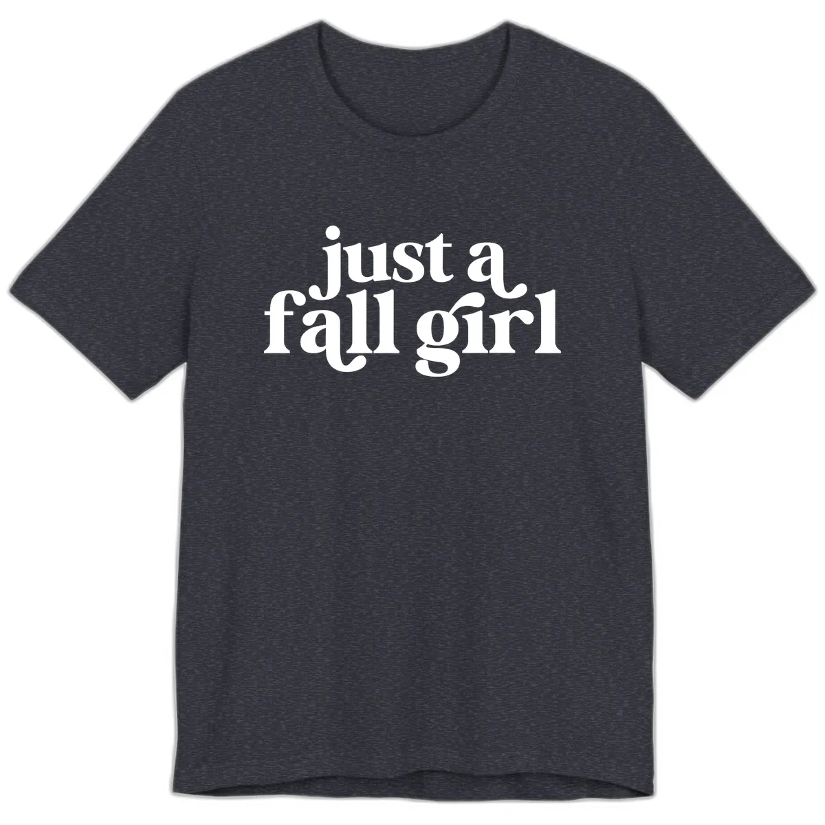 Just A Fall Girl Typography Premium T-Shirt in Heather Navy