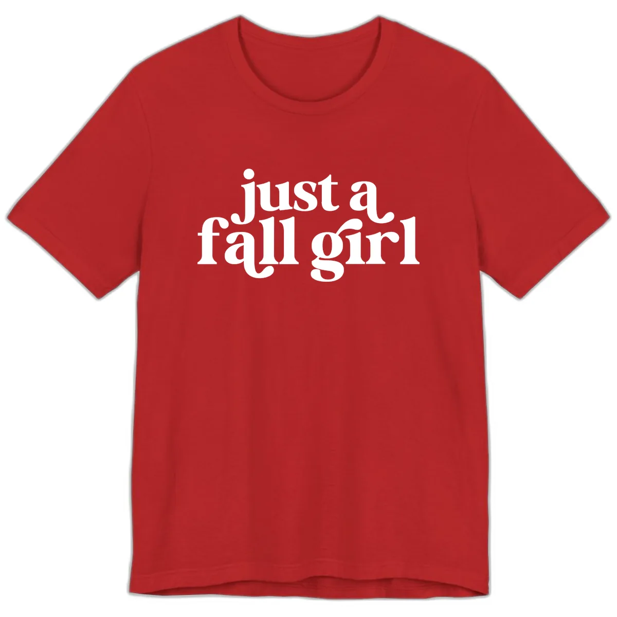Just A Fall Girl Typography Premium T-Shirt in Red
