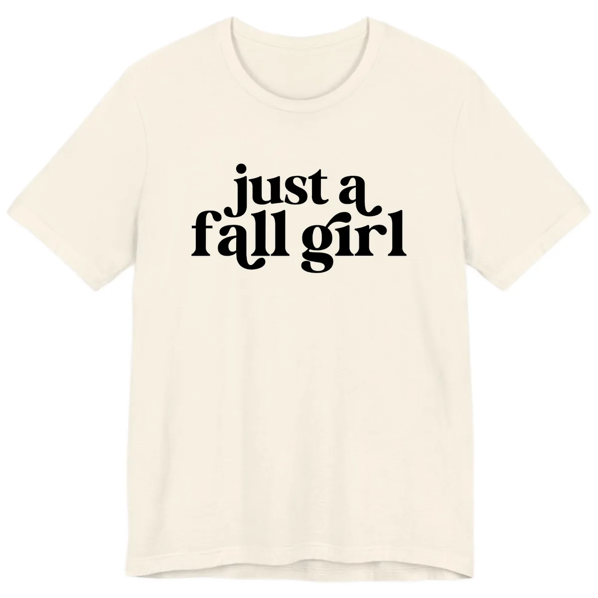 Just A Fall Girl Typography Premium T-Shirt in Natural