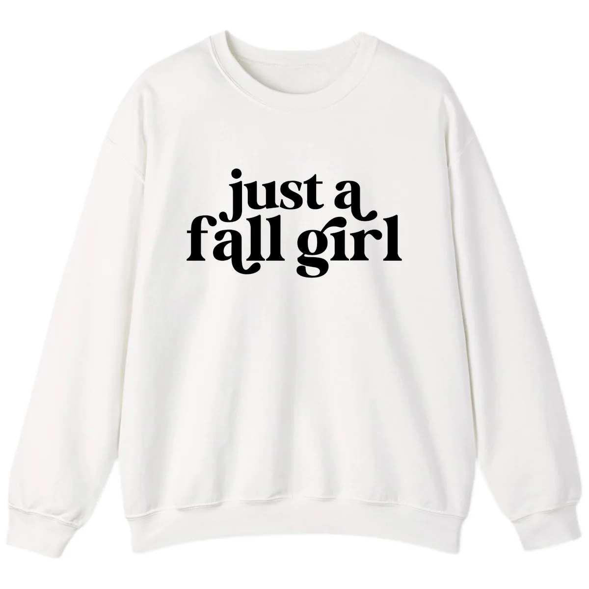 Just A Fall Girl Typography Sweatshirt in White