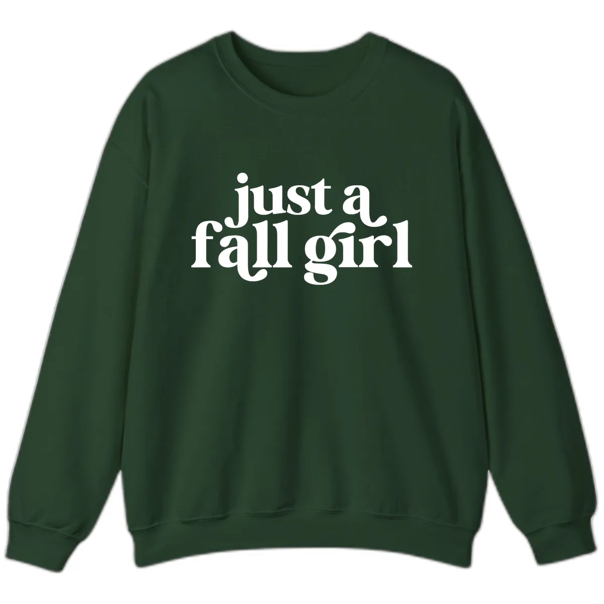 Just A Fall Girl Typography Sweatshirt in Forest Green