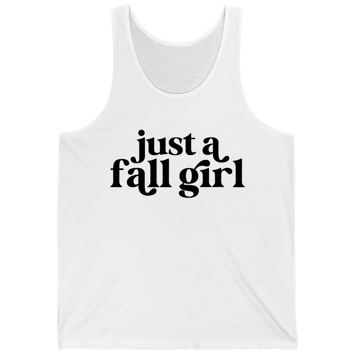 Just A Fall Girl Typography Tank in White