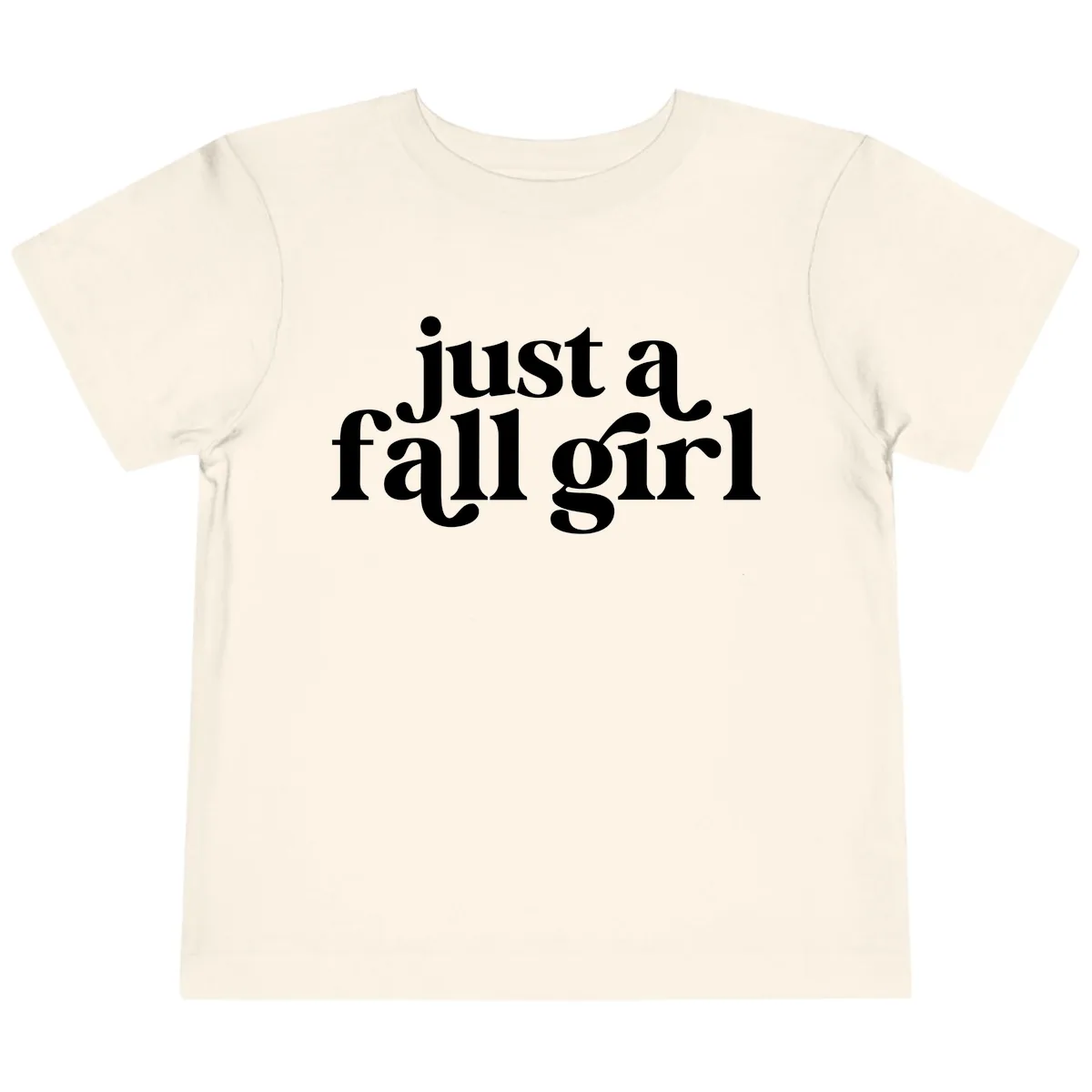Just A Fall Girl Typography Toddler T-Shirt in Natural