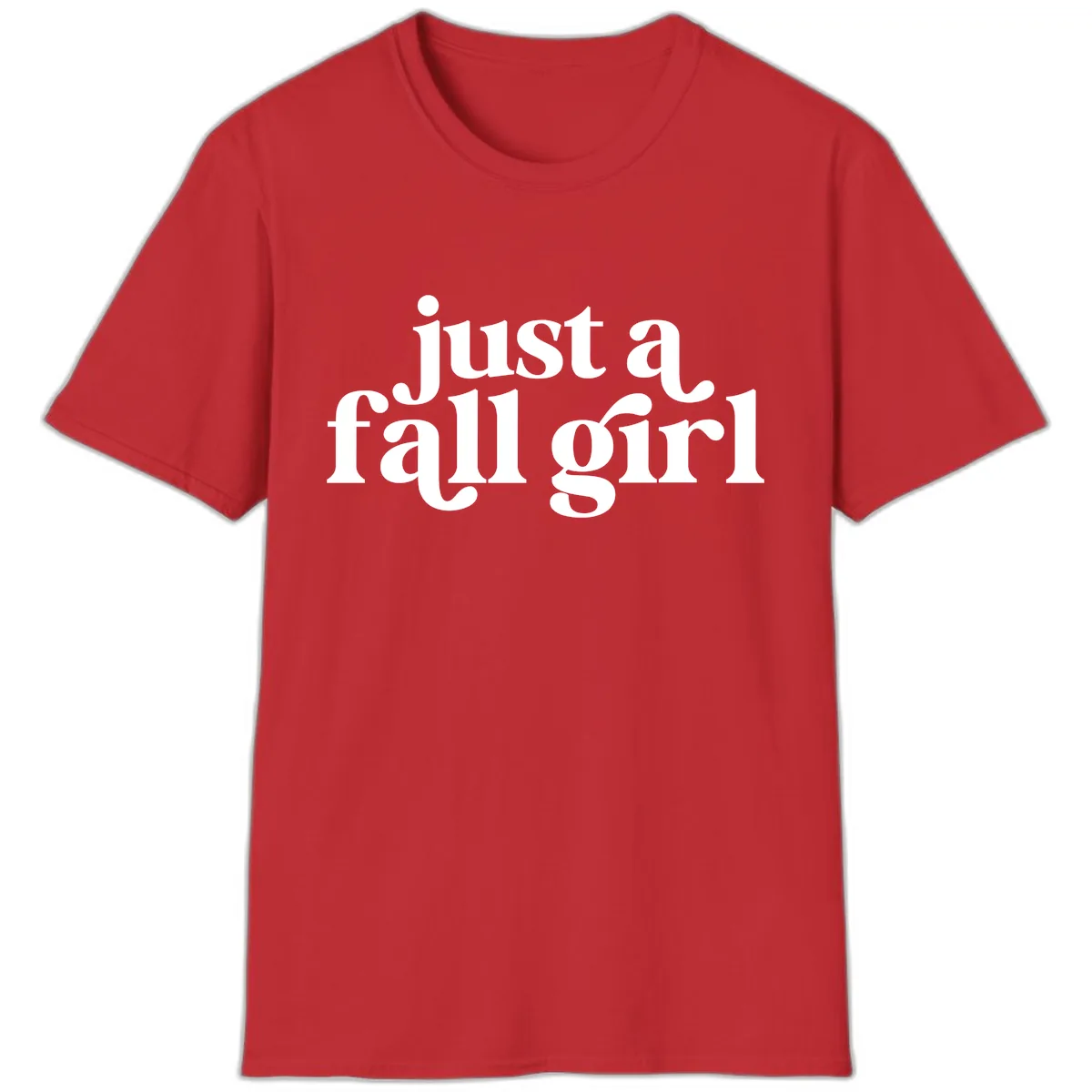 Just A Fall Girl Typography T-Shirt in Red