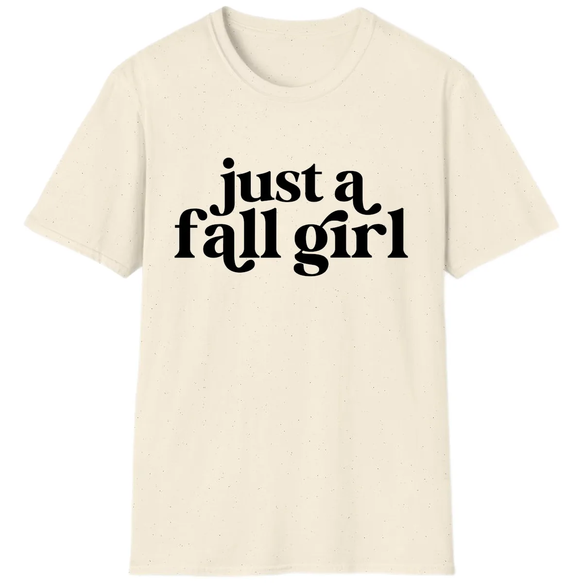 Just A Fall Girl Typography T-Shirt in Natural