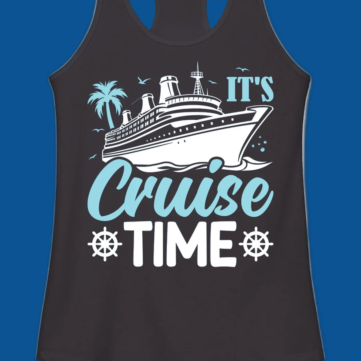 Cruise ship sailing with text 'IT'S Cruise TIME', ship's wheel graphic, palm tree.