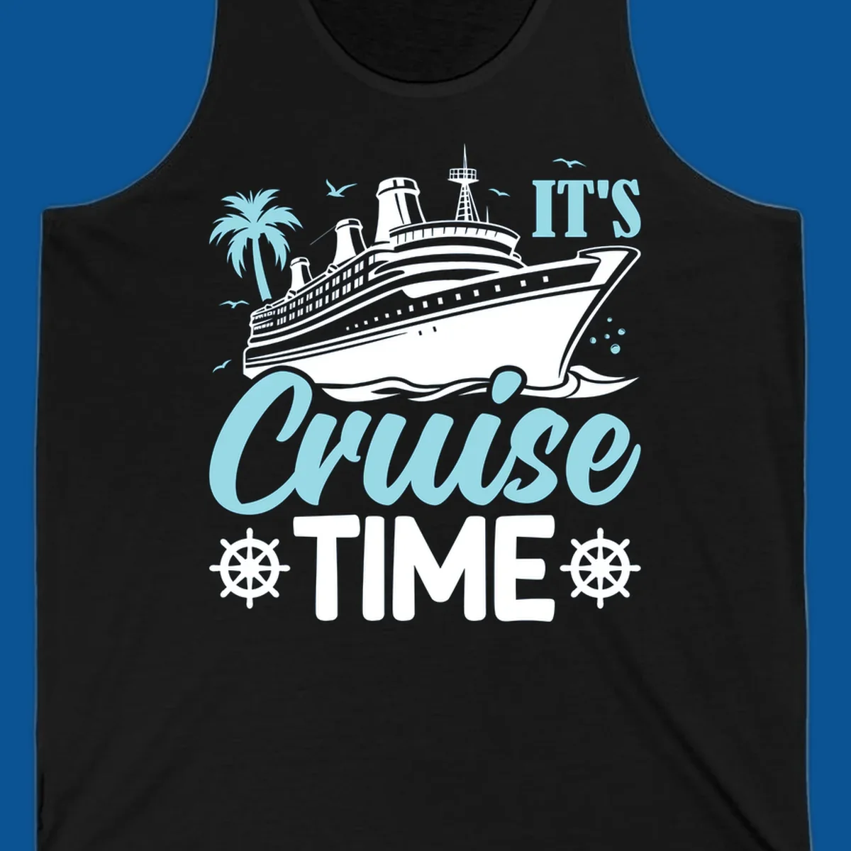 Cruise ship sailing with text 'IT'S Cruise TIME', ship's wheel graphic, palm tree.