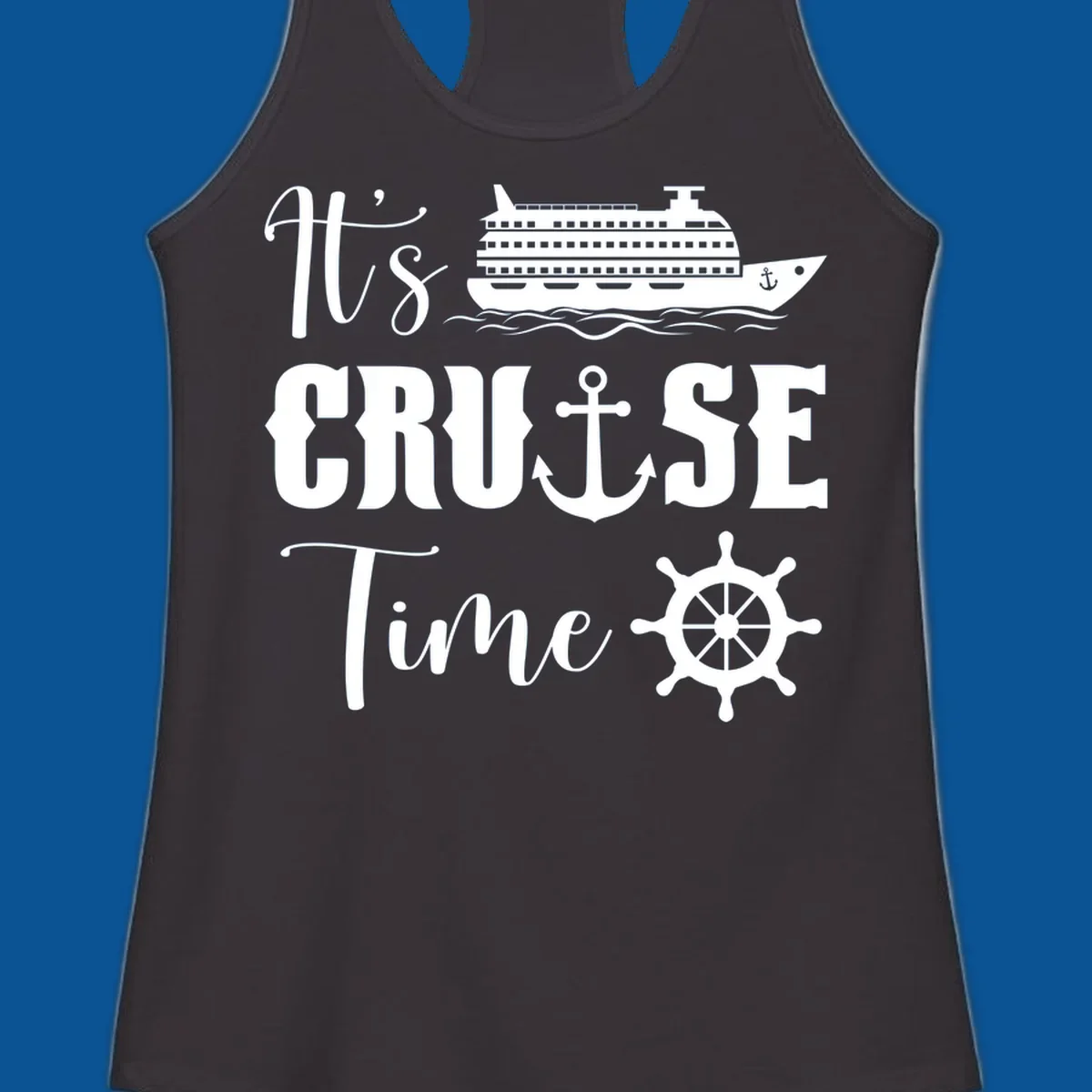 It's Cruise Time design with cruise ship, anchor, and ship wheel.