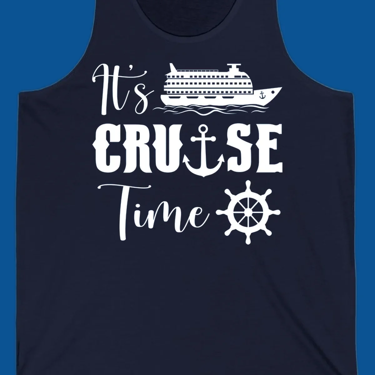 It's Cruise Time design with cruise ship, anchor, and ship wheel.