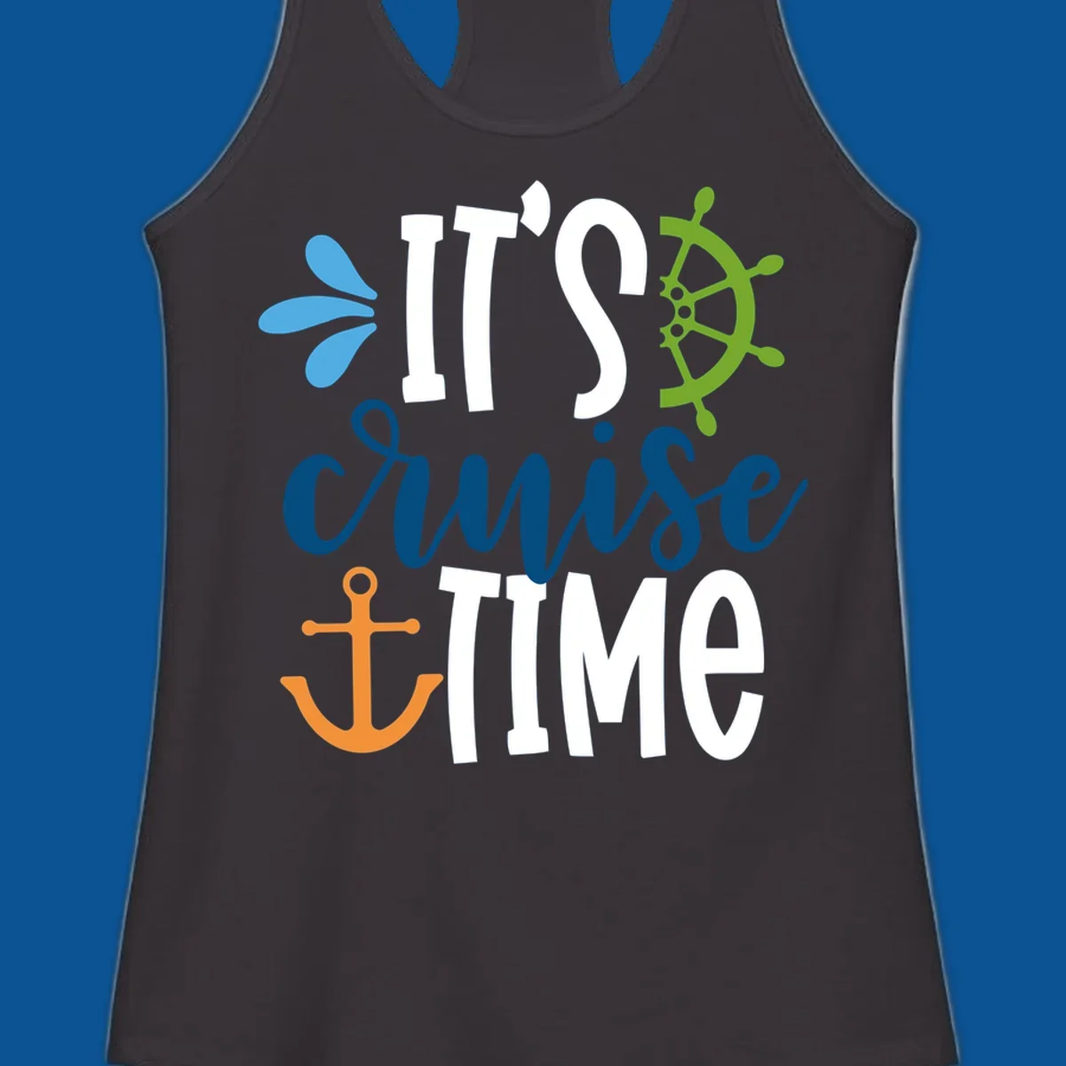 It's Cruise Time nautical design with anchor and ship's wheel.