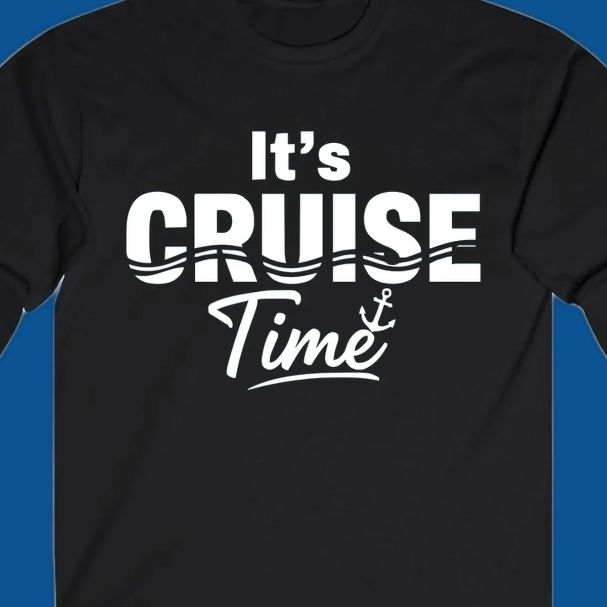 It's Cruise Time text with ocean waves and anchor graphic