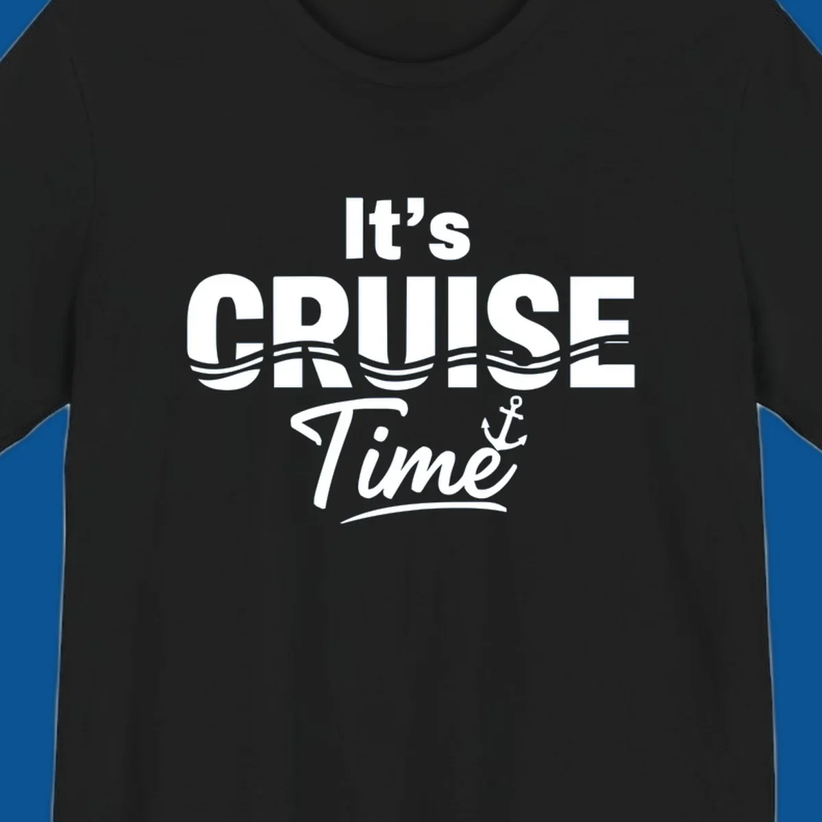 It's Cruise Time text with ocean waves and anchor graphic
