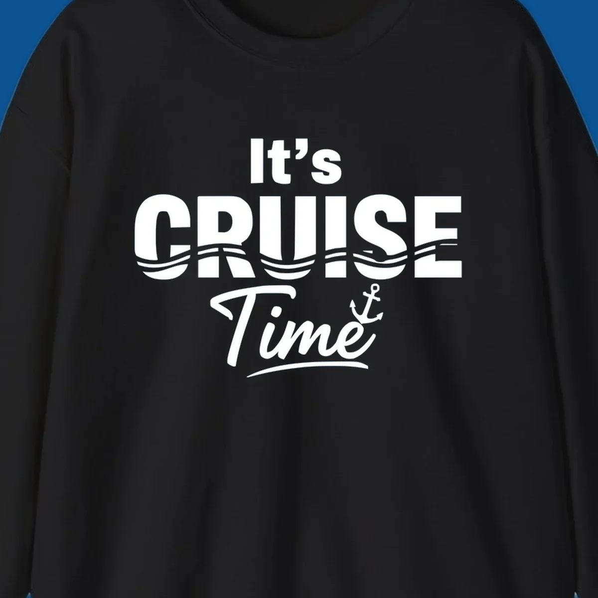 It's Cruise Time text with ocean waves and anchor graphic