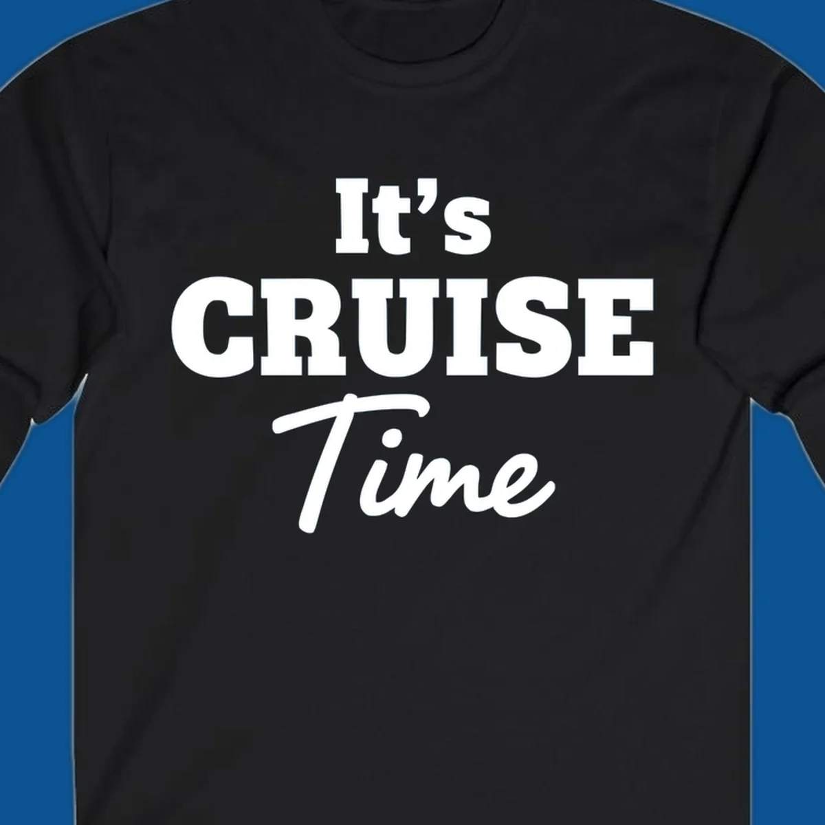 It's Cruise Time bold typography design for cruise lovers.